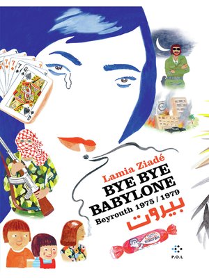 cover image of Bye bye Babylone. Beyrouth 1975 / 1979